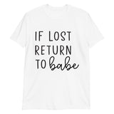 If Lost Return to Babe Short-Sleeve Unisex T-Shirt