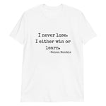 I Never Lose Short-Sleeve Unisex T-Shirt