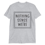 Nothing Makes Sense 1 Short-Sleeve Unisex T-Shirt