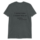 I Never Lose Short-Sleeve Unisex T-Shirt