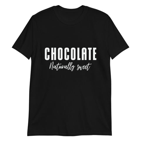 Chocolate Naturally Sweet Short-Sleeve Unisex T-Shirt