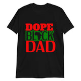 Dope Black Dad Short-Sleeve Unisex T-Shirt