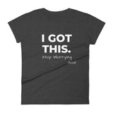 I Got This Women's short sleeve t-shirt