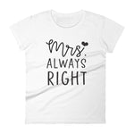 Mr. Right (Mrs. Always Right) Women's short sleeve t-shirt