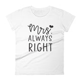 Mr. Right (Mrs. Always Right) Women's short sleeve t-shirt