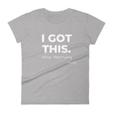 I Got This Women's short sleeve t-shirt