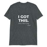 I Got This Short-Sleeve Unisex T-Shirt