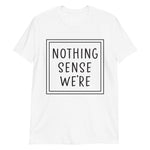 Nothing Makes Sense 1 Short-Sleeve Unisex T-Shirt