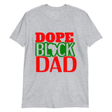 Dope Black Dad Short-Sleeve Unisex T-Shirt