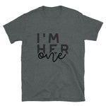 I'm Her One -  His Only Short-Sleeve Unisex T-Shirt